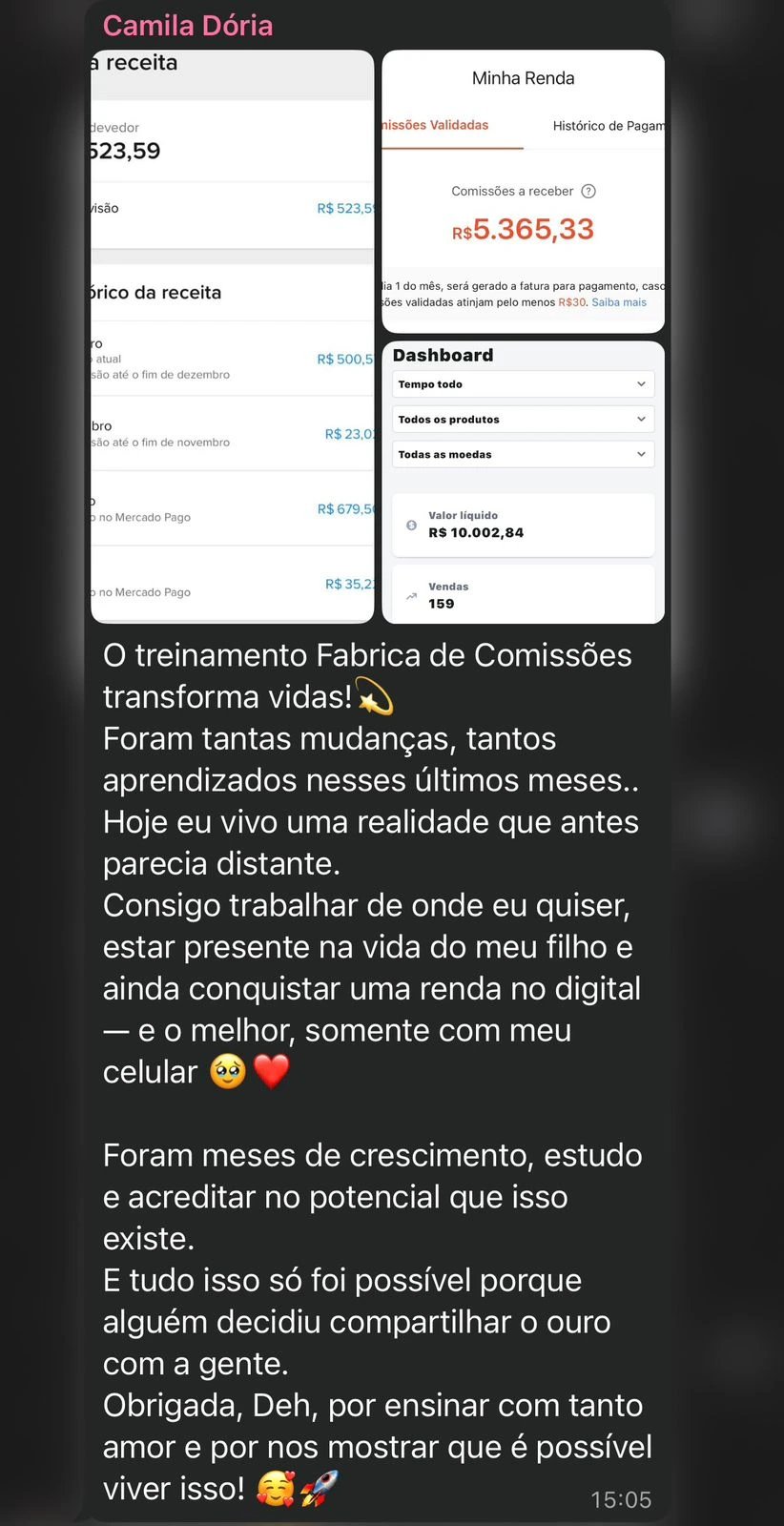 Depoimento de Camila Dória: prints de painéis de comissões e dashboard com R$ 10.002,84 de valor líquido e 159 vendas, seguidos de mensagem sobre as mudanças vividas nos últimos meses.